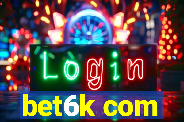 bet6k com